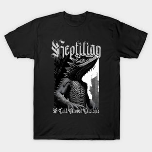 Reptilian...A Cold Blooded Existence (Version 8) T-Shirt